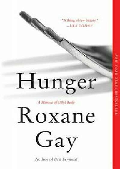 Hunger: A Memoir of (My) Body, Paperback/Roxane Gay