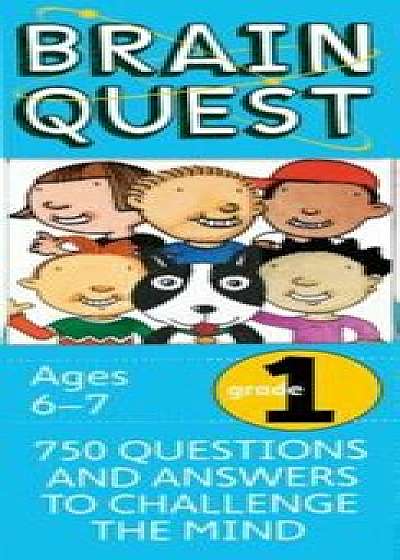 Brain Quest Grade 1, Revised 4th Edition: 750 Questions and Answers to Challenge the Mind, Hardcover/Chris Welles Feder