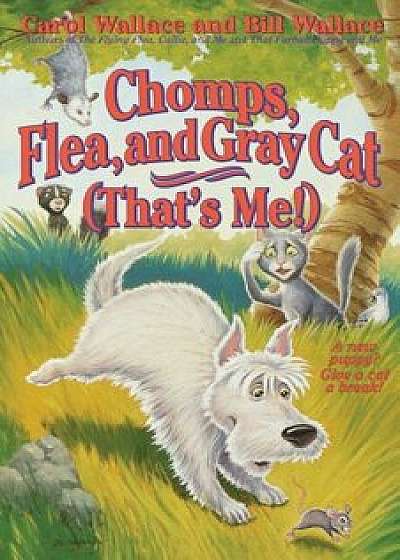 Chomps, Flea, and Gray Cat (That's Me!), Paperback/Carol Wallace
