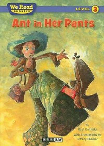 Ant in Her Pants, Paperback/Paul Orshoski