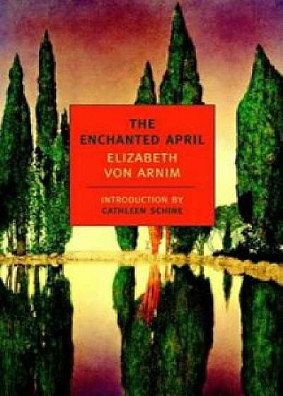 The Enchanted April, Paperback/Elizabeth Von Arnim