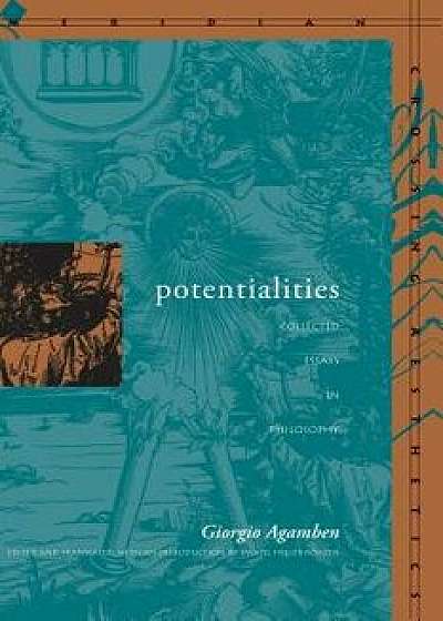Potentialities: Collected Essays, Paperback/Giorgio Agamben