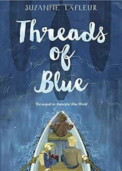Threads of Blue, Hardcover/Suzanne LaFleur