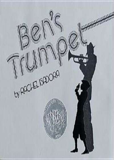 Ben's Trumpet, Paperback/Rachel Isadora