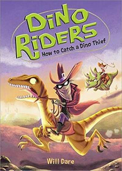 How to Catch a Dino Thief, Paperback/Will Dare