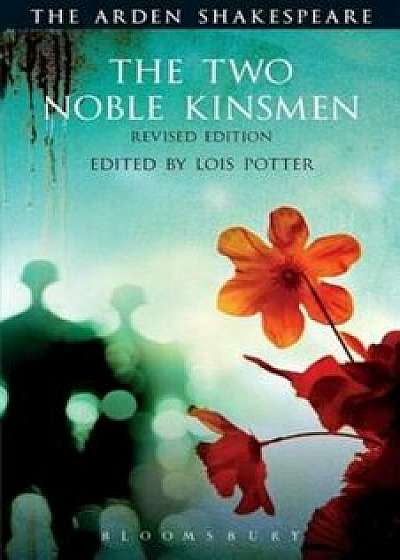 Two Noble Kinsmen, Revised Edition, Paperback/William Shakespeare