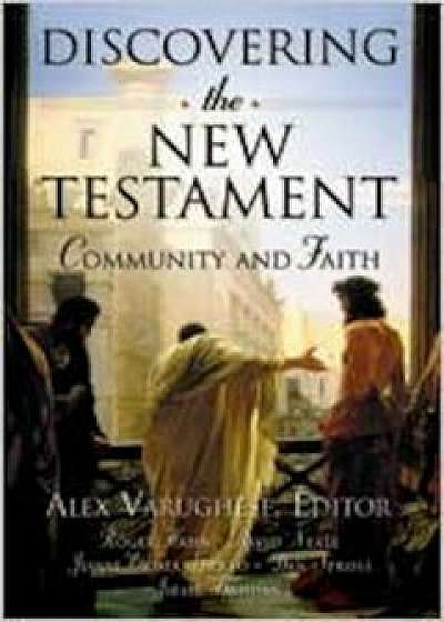 Discovering the New Testament: Community and Faith, Hardcover/Alex Varughese