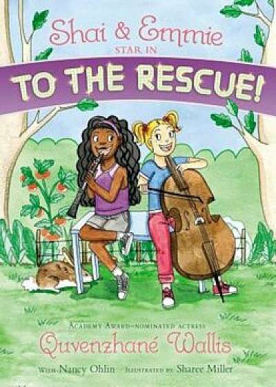 Shai & Emmie Star in to the Rescue!, Hardcover/Quvenzhanae Wallis