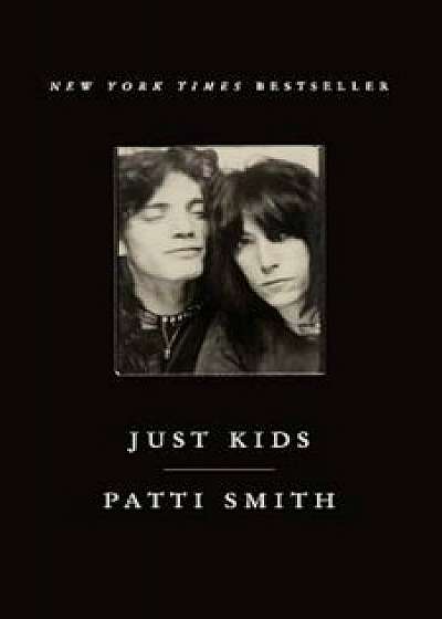 Just Kids, Paperback/Patti Smith