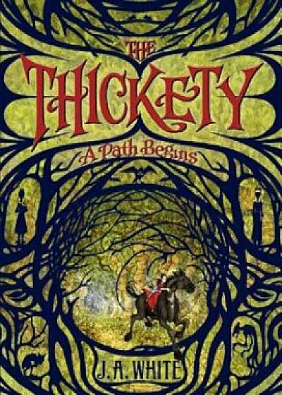 The Thickety: A Path Begins, Paperback/J. a. White