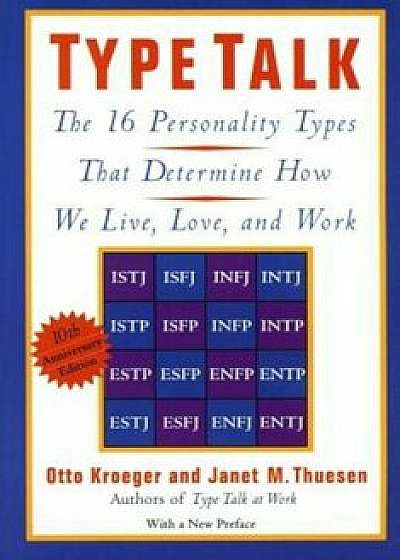 Type Talk: The 16 Personality Types That Determine How We Live, Love, and Work, Paperback/Otto Kroeger