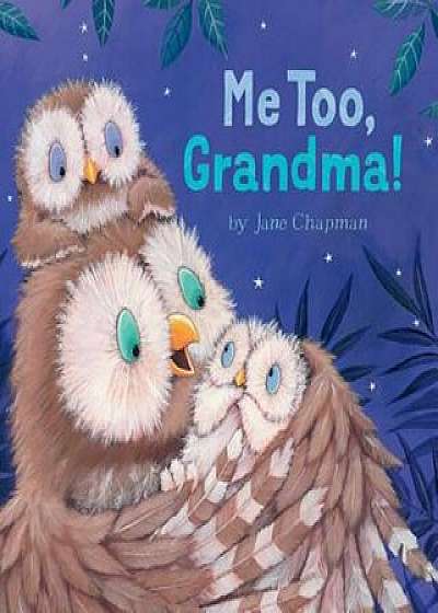 Me Too, Grandma!, Hardcover/Jane Chapman