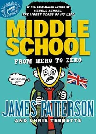 From Hero to Zero, Hardcover/James Patterson