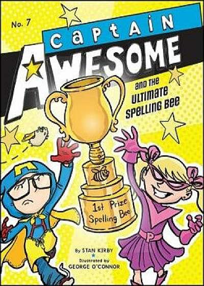 Captain Awesome and the Ultimate Spelling Bee, Hardcover/Stan Kirby