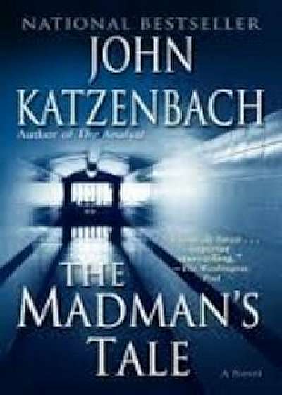 The Madman's Tale/John Katzenbach