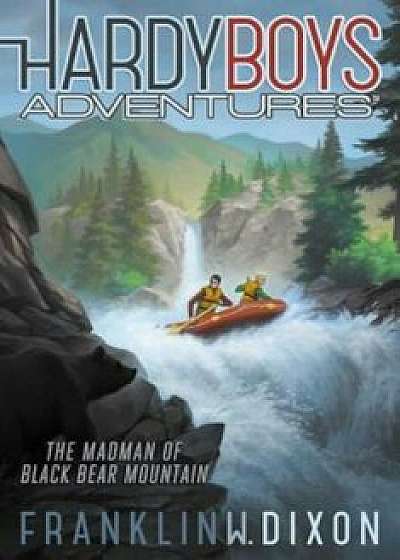 The Madman of Black Bear Mountain, Hardcover/Franklin W. Dixon