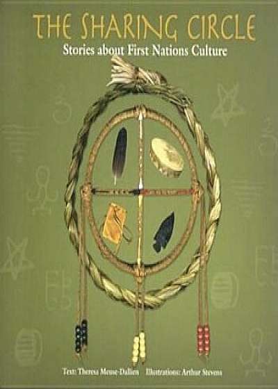 The Sharing Circle: Stories about First Nations Culture, Paperback/Theresa Meuse