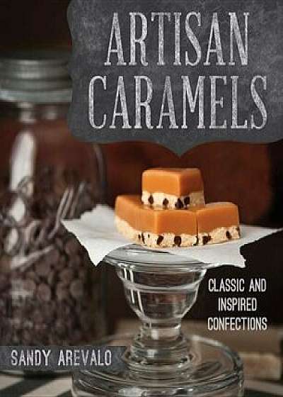 Artisan Caramels, Paperback/Sandy Arevalo