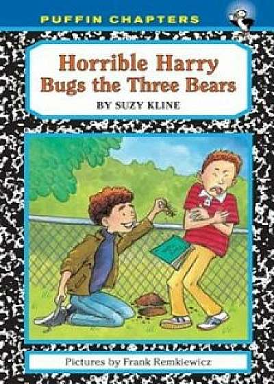 Horrible Harry Bugs the Three Bears, Paperback/Suzy Kline