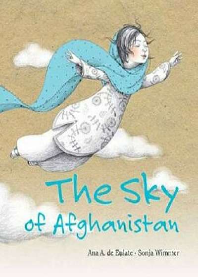The Sky of Afghanistan, Hardcover/Ana Eulate