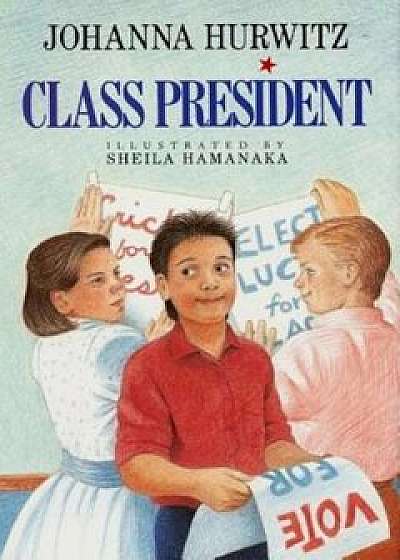 Class President, Hardcover/Johanna Hurwitz