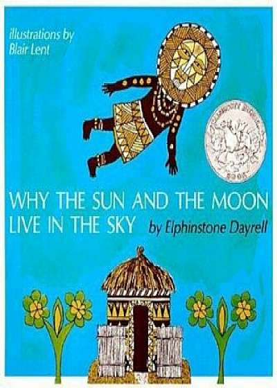 Why the Sun and the Moon Live in the Sky: An African Folktale, Paperback/Blair Lent