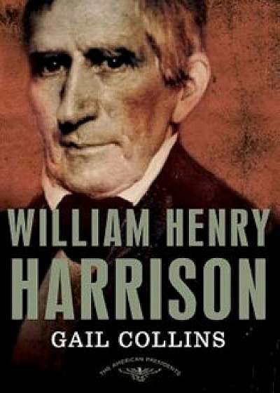 William Henry Harrison, Hardcover/Gail Collins