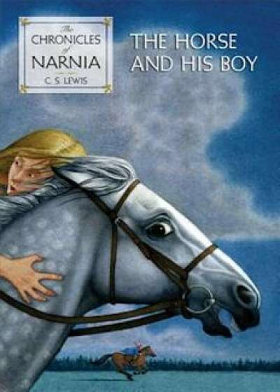 The Horse and His Boy, Paperback/C. S. Lewis