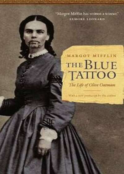 The Blue Tattoo: The Life of Olive Oatman, Paperback/Margot Mifflin