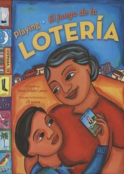Playing Loteria / El Juego de La Loteria (Bilingual): El Juego de La Loteria, Hardcover/Rene Colato Lainez