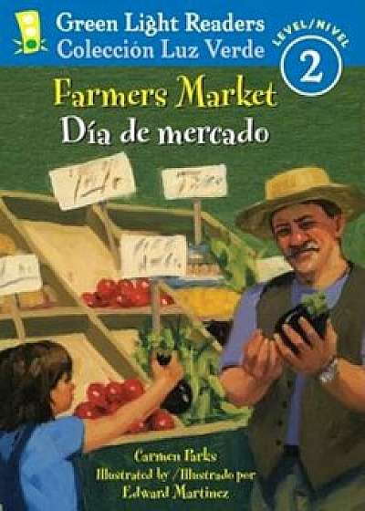 Coperta cărții Farmers Market/Dia de Mercado, Paperback/Carmen Parks