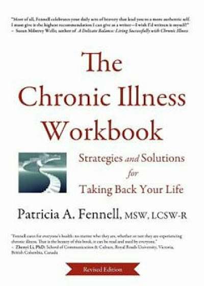 Coperta cărții The Chronic Illness Workbook: Strategies and Solutions for Taking Back Your Life, Paperback/Patricia A. Fennell