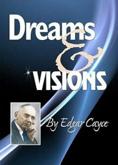 Dreams & Visions, Paperback/Edgar Cayce