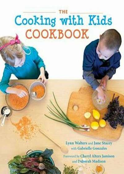 The Cooking with Kids Cookbook, Hardcover/Lynn Walters