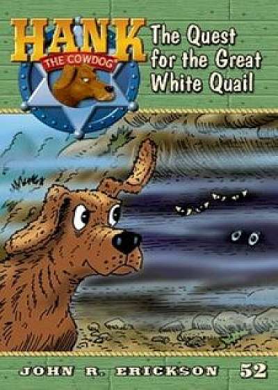 The Quest for the Great White Quail, Paperback/John R. Erickson