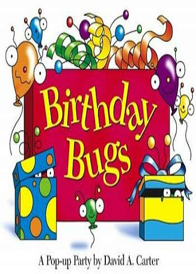 Birthday Bugs: A Pop-Up Party 'With Party Hat', Hardcover/David A. Carter