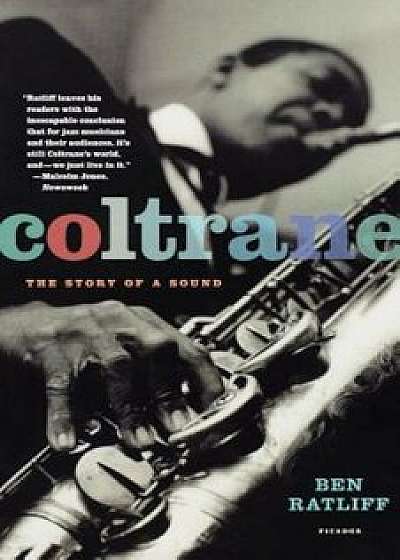 Coltrane: The Story of a Sound, Paperback/Ben Ratliff