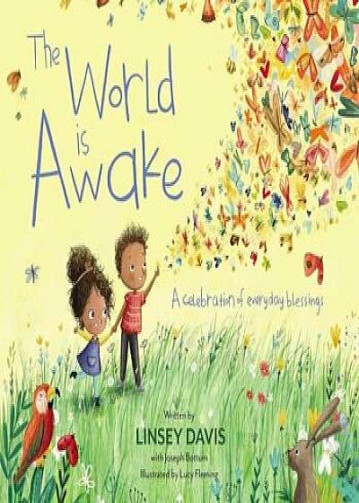 The World Is Awake: A Celebration of Everyday Blessings, Hardcover/Linsey Davis