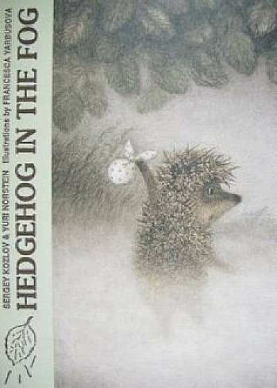 Hedgehog in the Fog, Hardcover/S. G. Kozlov