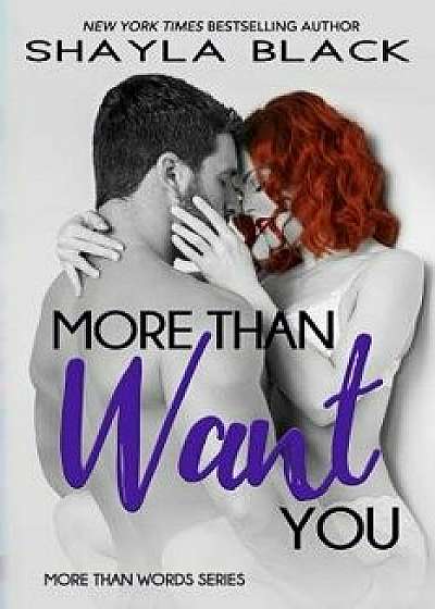 More Than Want You, Paperback/Shayla Black