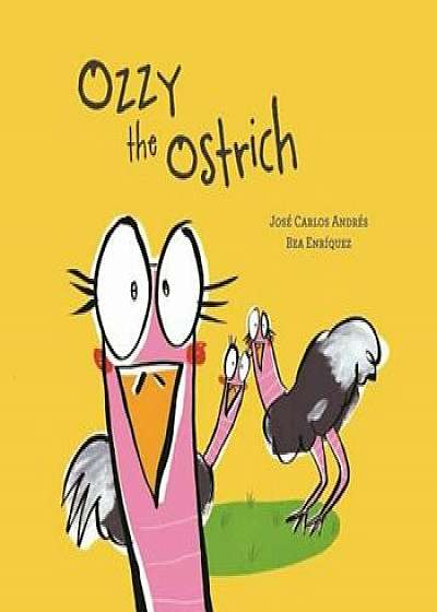 Ozzy the Ostrich, Hardcover/Josae Carlos Andraes