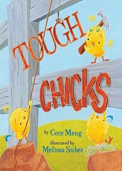 Tough Chicks (Lap Board Book), Hardcover/Cece Meng
