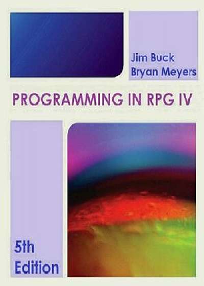 Programming in Ile RPG, Paperback/Jim Buck