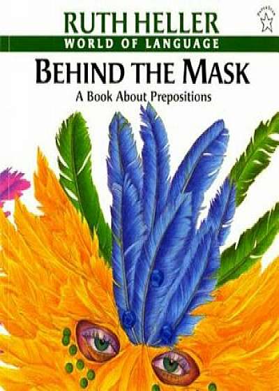Behind the Mask: A Book about Prepositions, Paperback/Ruth Heller