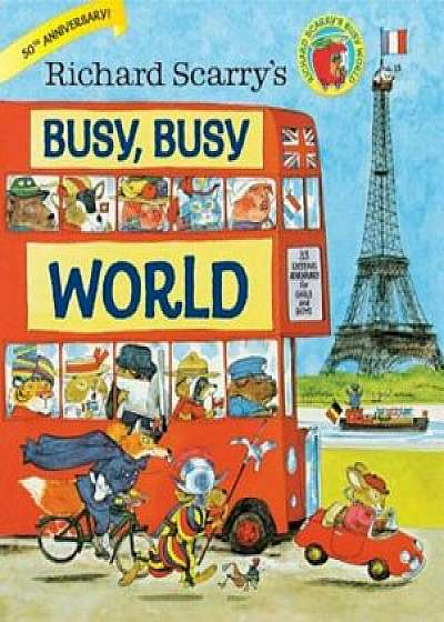 Richard Scarry's Busy, Busy World, Hardcover/Richard Scarry