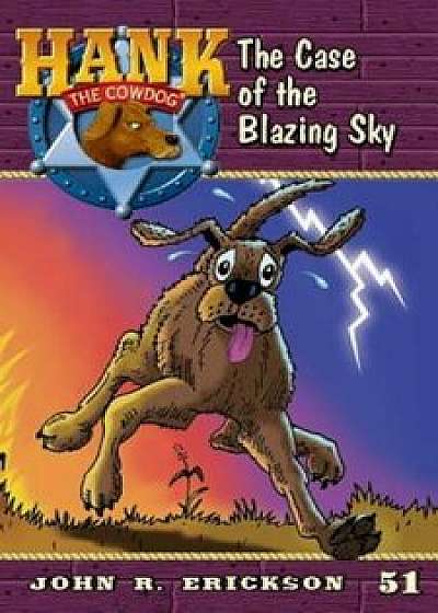 The Case of the Blazing Sky, Paperback/John R. Erickson