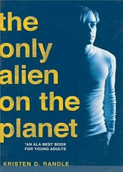 The Only Alien on the Planet, Paperback/Kristen Randle