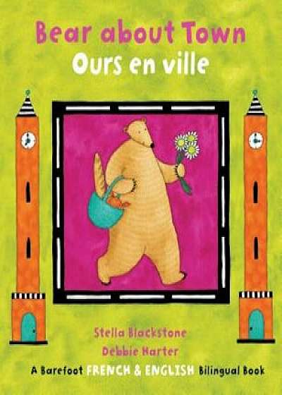 Bear about Town/Ours En Ville, Paperback/Stella Blackstone
