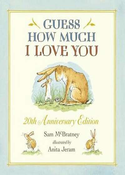 Guess How Much I Love You, Hardcover/Sam McBratney