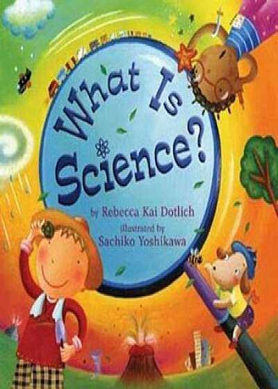 What Is Science', Paperback/Rebecca Kai Dotlich